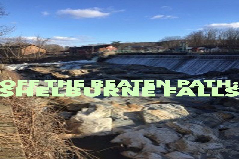 Off the Beaten Path: Shelburne Falls, Mass. 1