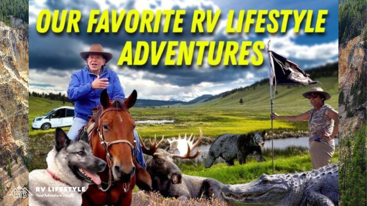 Our Top 10 Favorite RV Adventures (Videos) | RV Lifestyle
