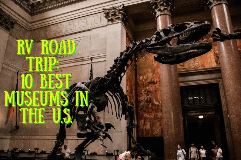 image about the best museums found on an rv road trip