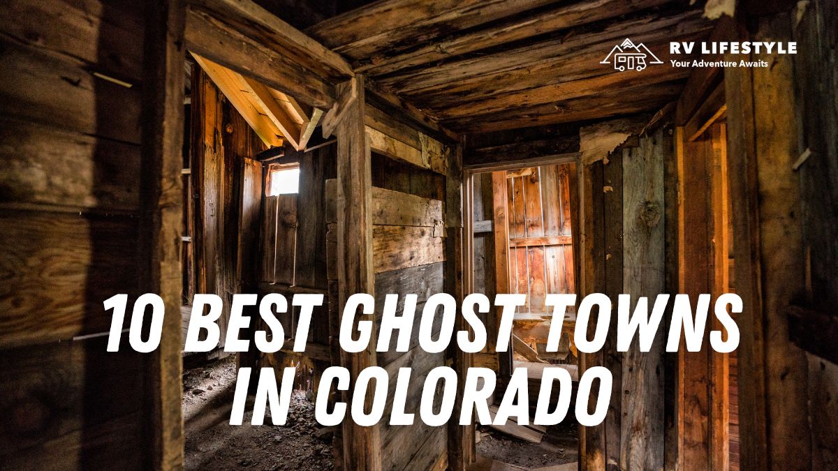 10 Best Ghost Towns In Colorado | RV Lifestyle
