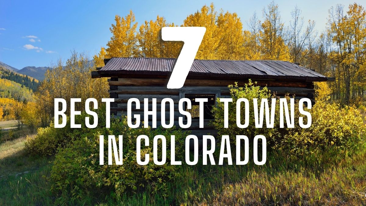 7 Best Ghost Towns In Colorado | RV Lifestyle