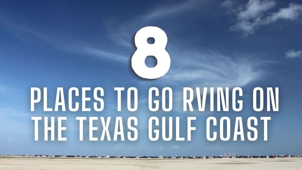 8 Places To Go RVing On The Texas Gulf Coast RV Lifestyle