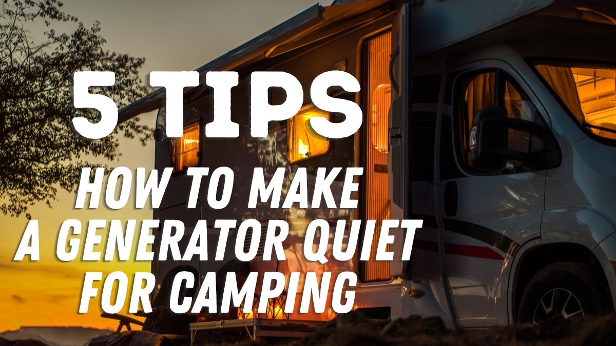 Quiet Rv Generators 5 Tips On How To Make A Generator Quiet For Camping | RV Lifestyle