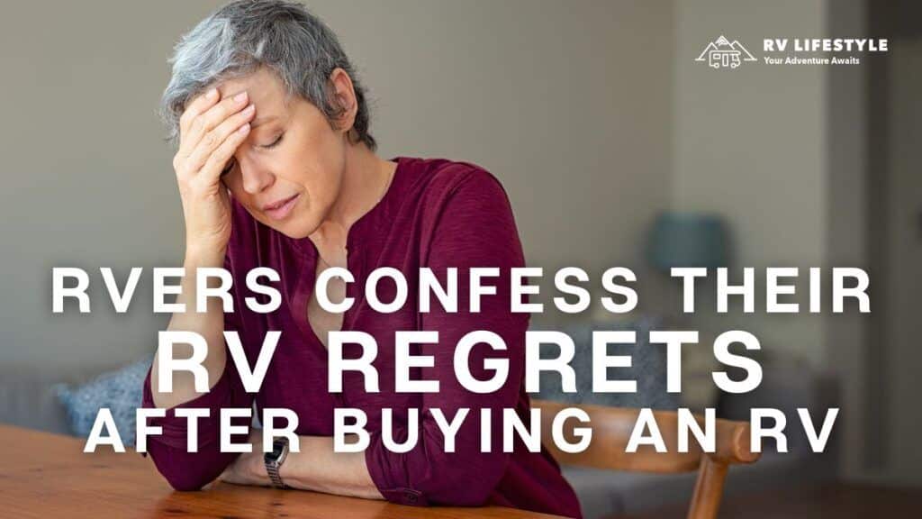 RVers Confess Their RV REGRETS After Buying an RV