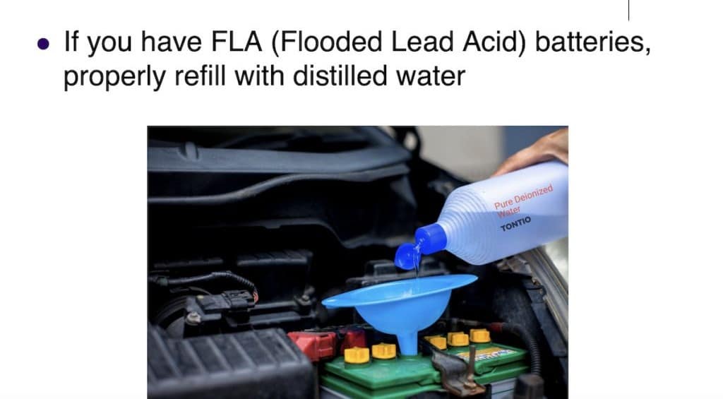 refill FLA batteries with distilled water