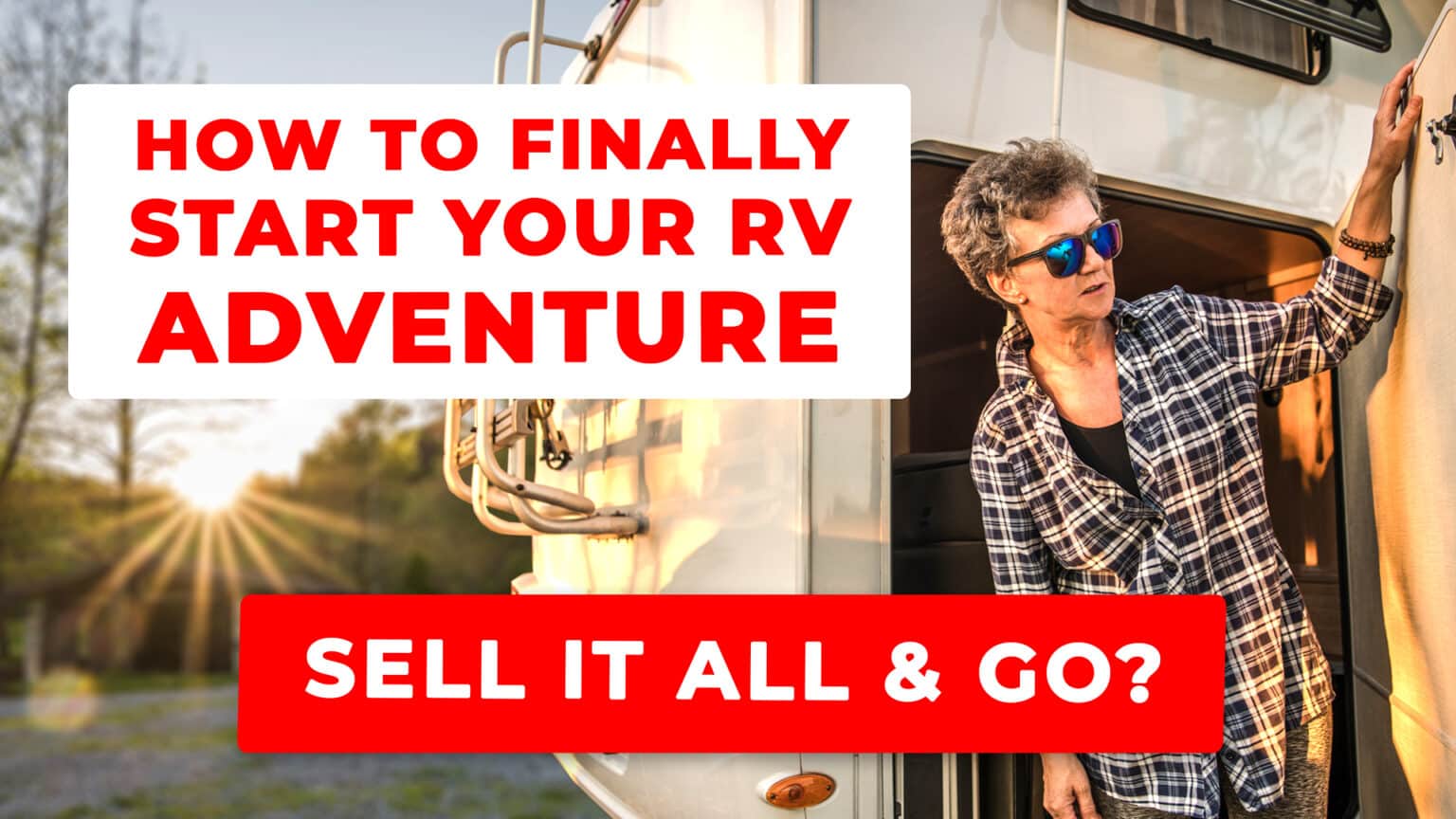 From Dreamers To Doers: How To Finally Start Your RV Adventure | RV ...