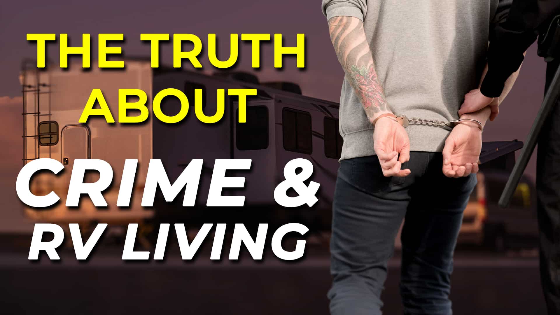 The Truth About Crime and RV Living: Separating Fear from Facts 1