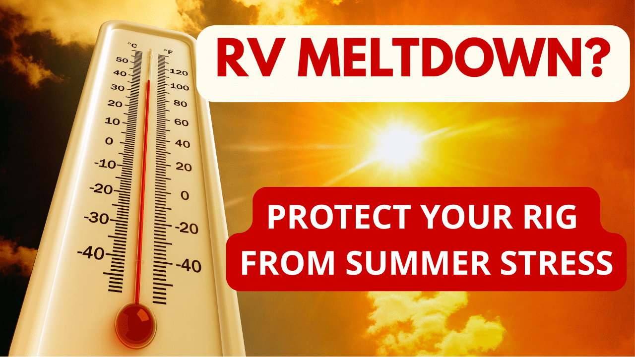 Beating the Heat: Protecting Your RV From Summer Stress 1