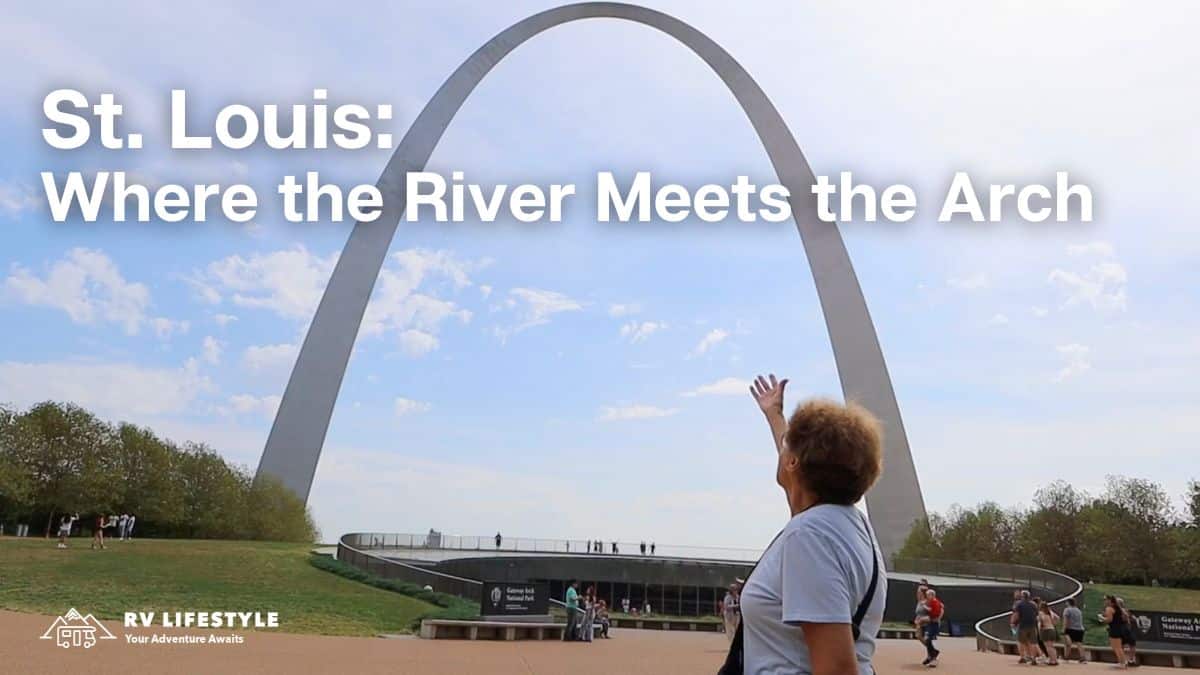 St. Louis: Where the River Meets the Arch