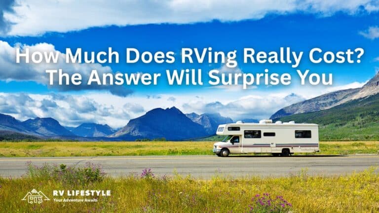 How Much Does RVing Really Cost? The Answer Will Surprise You