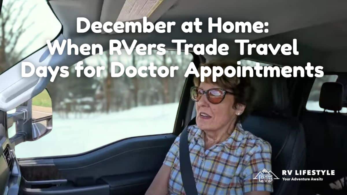 December at Home: When RVers Trade Travel Days for Doctor Appointments