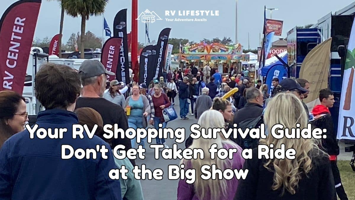 Your RV Shopping Survival Guide: Don't Get Taken for a Ride at the Big Show